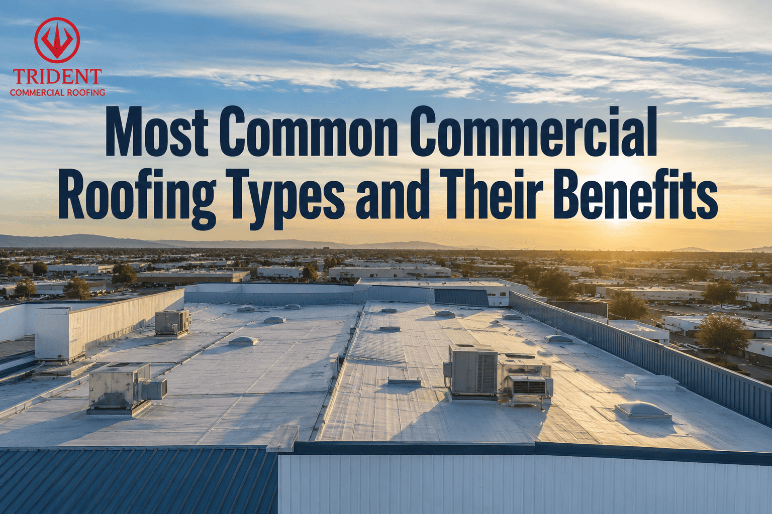 Most Common Commercial Roofing Types and Their Benefits